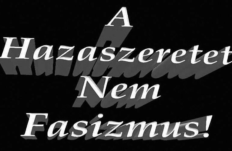 A hazaszeretet nem fasizmus!