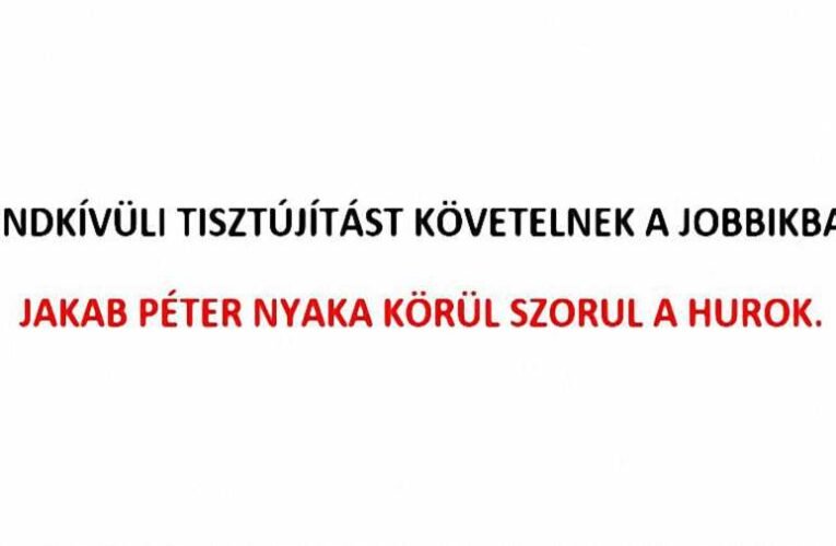 Jakab Péter nyaka körül szorul a hurok, rendkívüli tisztújítást követelnek a Jobbikban