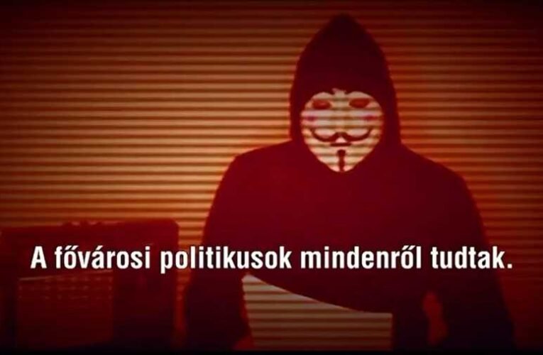 Újabb Anonymus videó: A fővárosi politikusok mindenről tudtak… – a szálak nagyon magasra érnek 📺