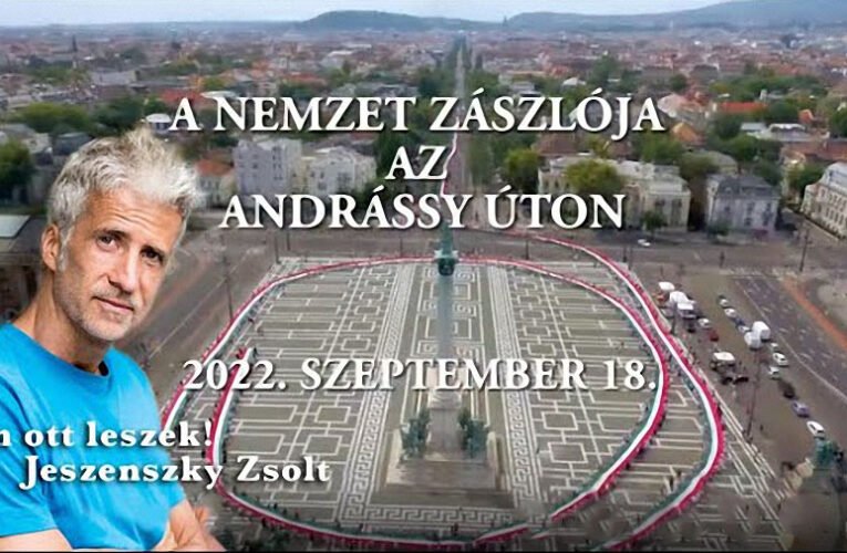 A NEMZET ZÁSZLÓJA AZ ANDRÁSSY ÚTON – 2022. szeptember 18.