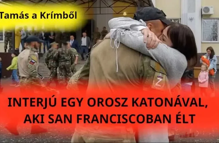 Exkluzív interjú egy orosz katonával, aki San Franciscoban élt – Tamás a Krímből