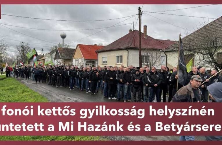 Fonón tüntetett a Mi Hazánk és a Betyársereg