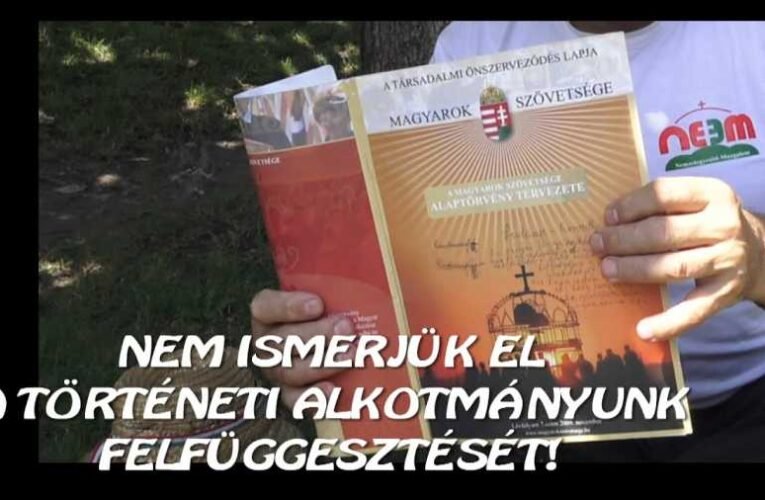 NEEM: Nem ismerjük el a történeti alkotmányunk felfüggesztését!