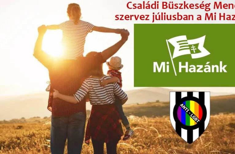 Családi Büszkeség Menetet szervez júliusban a Mi Hazánk