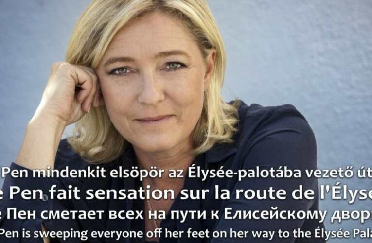 Le Pen mindenkit elsöpör az Élysée-palotába vezető úton